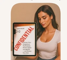 John Nolan CONFIDENTIAL: BUSINESS SECRETS, GETTING THEIRS, | ipad Ready |