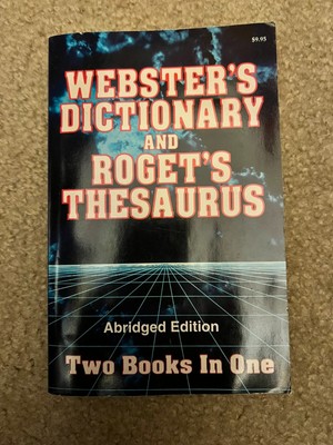 Webster's Dictionary and Rogets Thesaurus Abridged Edition 2007 Two Books in One