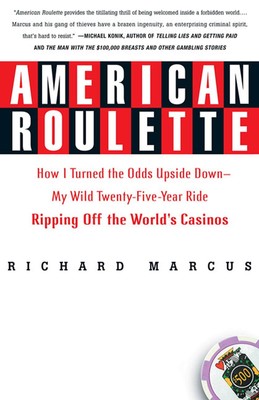 American Roulette: How I Turned the Odds Upside Down---My Wild Twenty-Five-Y...