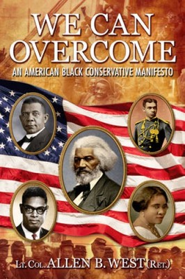 We Can Overcome: An American Black Conservative Manifesto - VERY GOOD