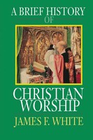 A Brief History Of Christian Worship James F. White Taschenbuch Englisch 1993