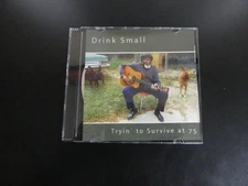 Drink Small Tryin' to Survive at 75 CD