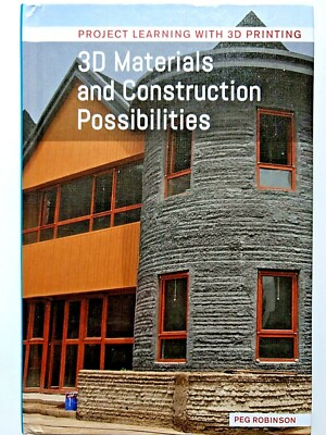 Project Learning with 3D Printing, 3D Materials and Construction Possibilities