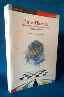 Porte d'Eurasia. Il Grande Gioco a vent'anni dalla caduta del Muro di Berlino.