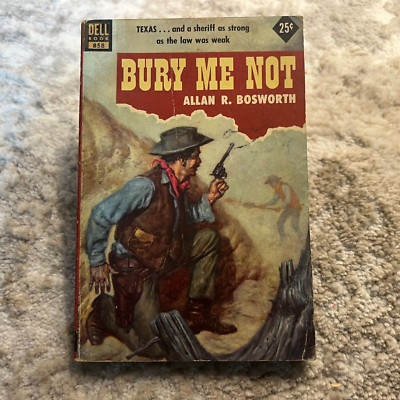 Bury Me Not Western Paperback Book by Allan R. Bosworth from Dell Books 1958