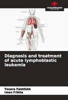 Diagnosis And Treatment Of Acute Lymphoblastic Leukemia Yousra Fakhfakh