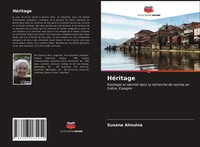 HéRitage Nostalgie Et Identité Dans La Recherche De Racines En Galice, Espagne
