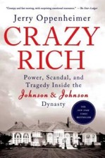 Crazy Rich: Power, Scandal, and Tragedy Inside the Johnson & Johnson  - GOOD