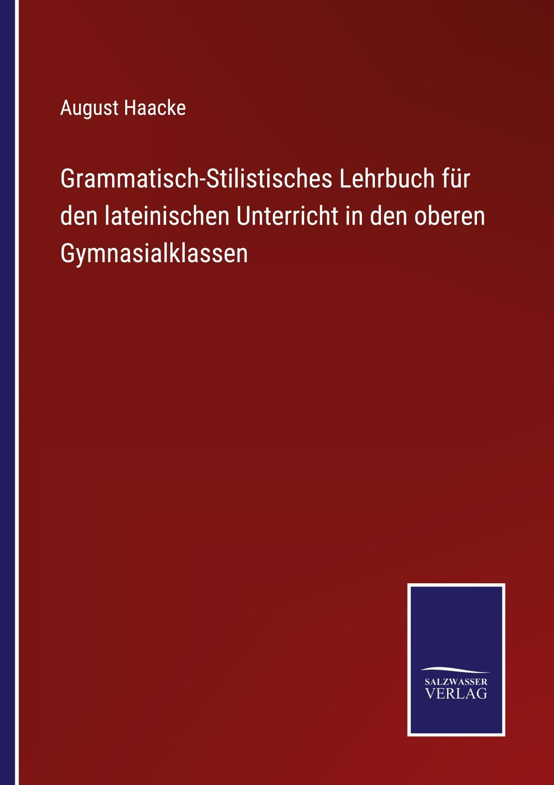 Thumbnail - August Haacke | Grammatisch-stilistisches Lehrbuch Für Den