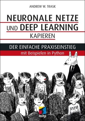 Andrew W. Trask Neuronale Netze und Deep Learning kapieren