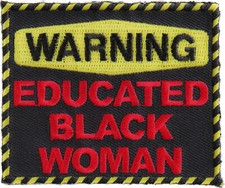 Warning Educated Black Woman Fun Funny Iron on Patch- 3x2.5 inch - P2948