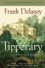 TIPPERARY: A NOVEL OF IRELAND