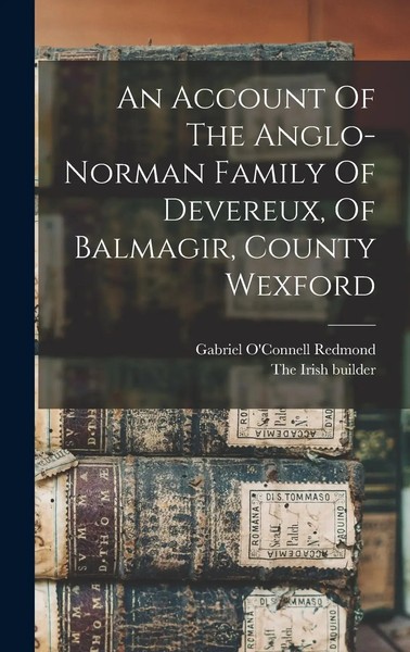 An Account Of The Anglo-Norman Family Of Devereux, Of Balmagir, County Wexford-image