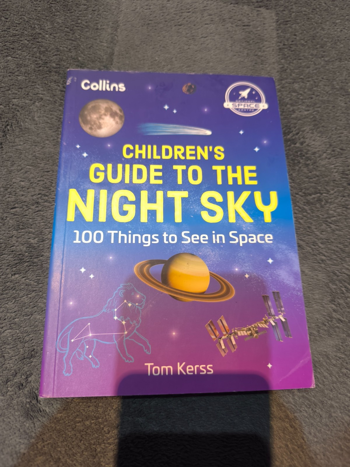 Childrens Guide to the Night Sky: 100 Things to See in Space - Tom Kerss