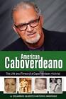 American Caboverdeano: The Life and Times of a Cape Verdean Activist by Eduardo Alberto Antonio Andrade (Paperback / softback, 2012)