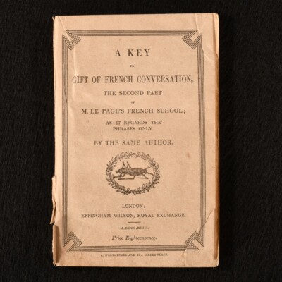 1843 A Key To Gift Of French Conversation, The Second Part Very Scarce M LE P...