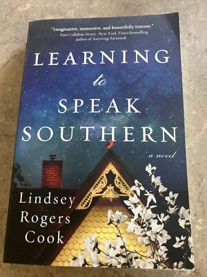 Learning to Speak Southern: A Novel Paperback By Lindsey Rogers Cook
