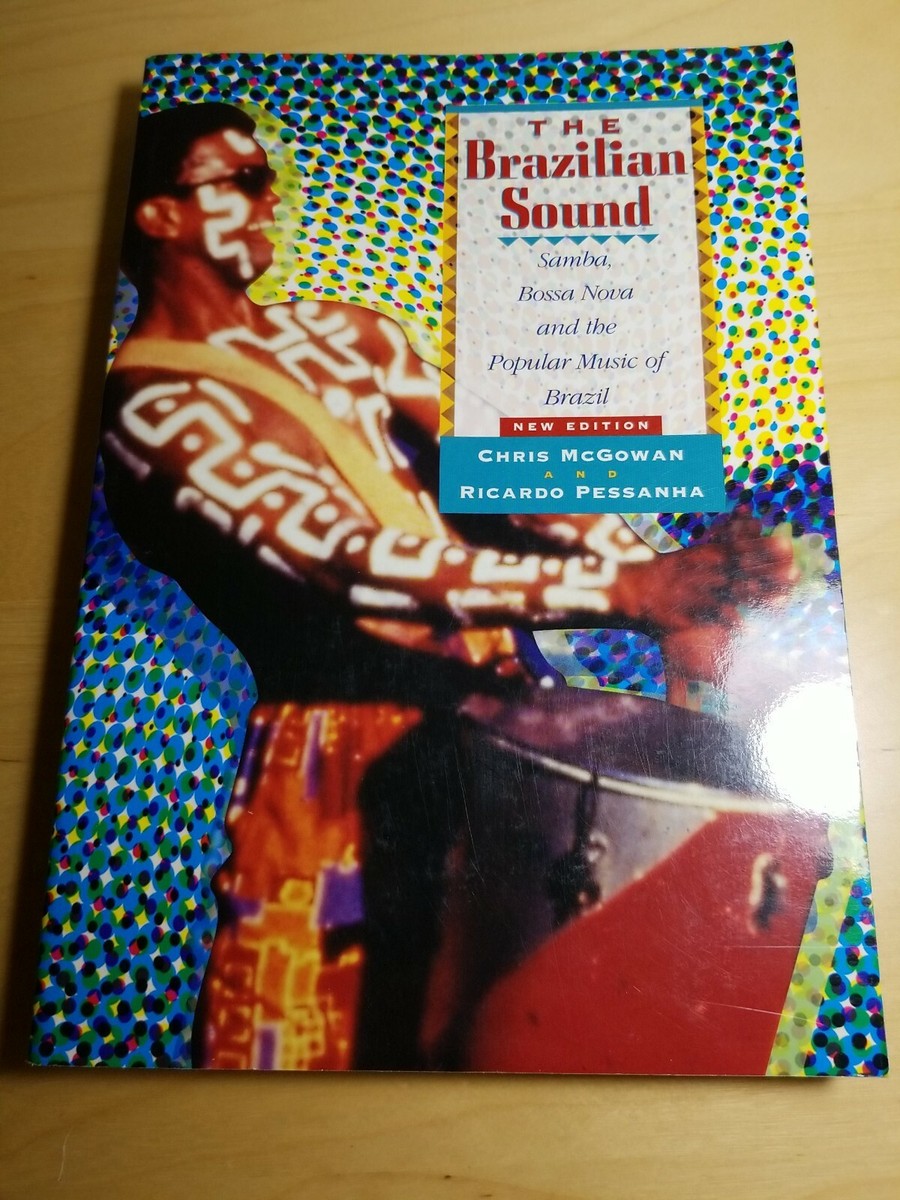 The Brazilian Sound: Samba, Bossa Nova and the Popular Music of