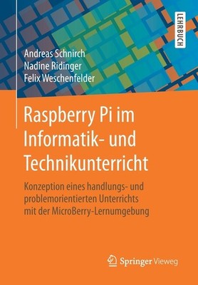 Raspberry Pi Im Informatik- Und Technikunterricht: Konzeptio...