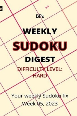 Bp's Weekly Sudoku Digest - Difficulty Hard - Week 05, 2023 by Benjamin Pritchar