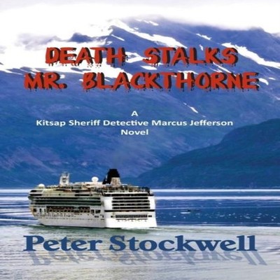 Death Stalks Mr. Blackthorne A Kitsap Sheriff Detective Marcus Je