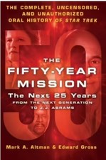 The Fifty-Year Mission: The Next 25 Years: From the Next Generation to J. J.