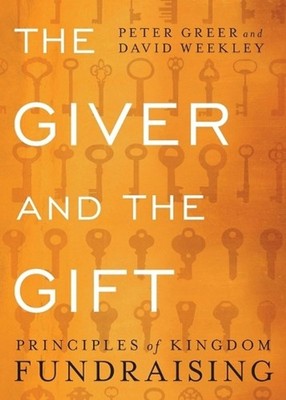 The Giver and the Gift Principles of Kingdom Fundraising by Peter Greer (English