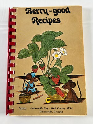 Berry Good Recipes Cookbook from Gainesville City Georgia 1977 Spiralbound
