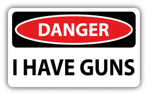 Danger I have Guns Sticker
