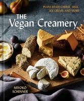 The Vegan Creamery | Plant-Based Cheese, Milk, Ice Cream, And More (A Cookbook)