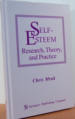 SELF-ESTEEM: RESEARCH, THEORY, AND PRACTICE By Chris Mruk - Hardcover EXCELLENT