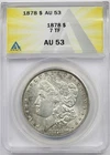1878 7TF $1 ANACS AU 53 Morgan Silver Dollar