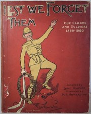 LEST WE FORGET THEM Lady Glover, 1900. Boer War Soldiers & Sailors. South Africa