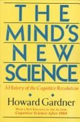 The Mind's New Science : A History of Cognitive Revolution Howard
