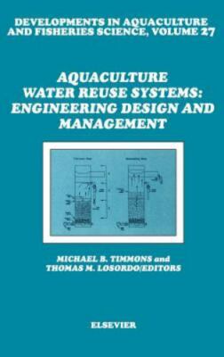 Aquaculture Water Reuse Systems : Engineering Design and Management, Hardcove...