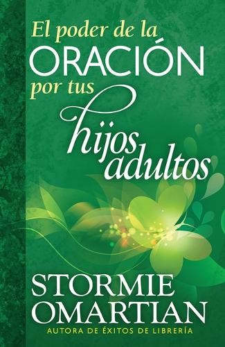 Stormie Omartian El Poder de la Oración Por Tus Hijos Adultos (Tascabile)