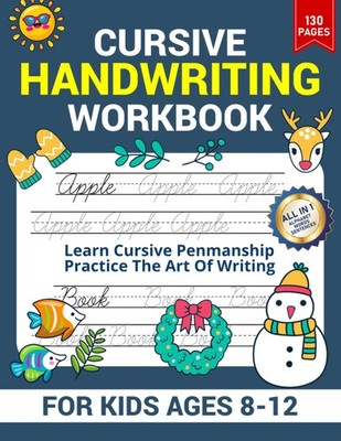 Cursive Handwriting Workbook For Kids Ages 8-12: Improve Your Cursive Writing Sk