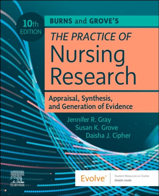 Burns and Grove's The Practice of Nursing Research by Daisha J., PhD  Cipher