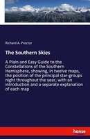 The Southern Skies Richard A. Proctor