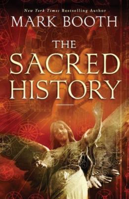Sacred History : How Angels, Mystics and Higher Intelligence Made Our World ...