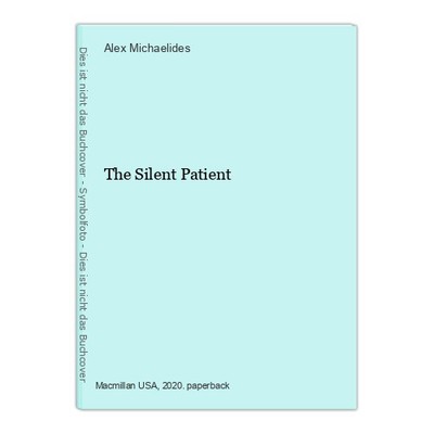 The Silent Patient Michaelides, Alex: