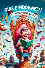 Quiz e Indovinelli da fare mentre fai la cacca: Se son rose fioriranno ...ma se