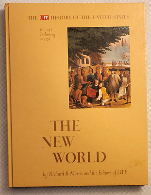 The New World Vol. 1 by Richard Morris (The Life History of The United States)