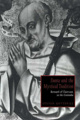 Dante and the Mystical Tradition Bernard of Clairvaux in the Commedia Botterill