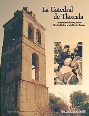 La Catedral de Tlaxcala: Ex Convento de San Francisco (Spanish Edition) Paperbac