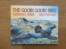 The Goori Goori Bird by Grahame L. Walsh & John Morrison 1985 Hardcover SCARCE