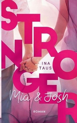 Stronger: Mia & Josh by Ina Taus (German) Paperback Book