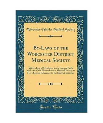 By-Laws of the Worcester District Medical Society: With a List of Members, and a