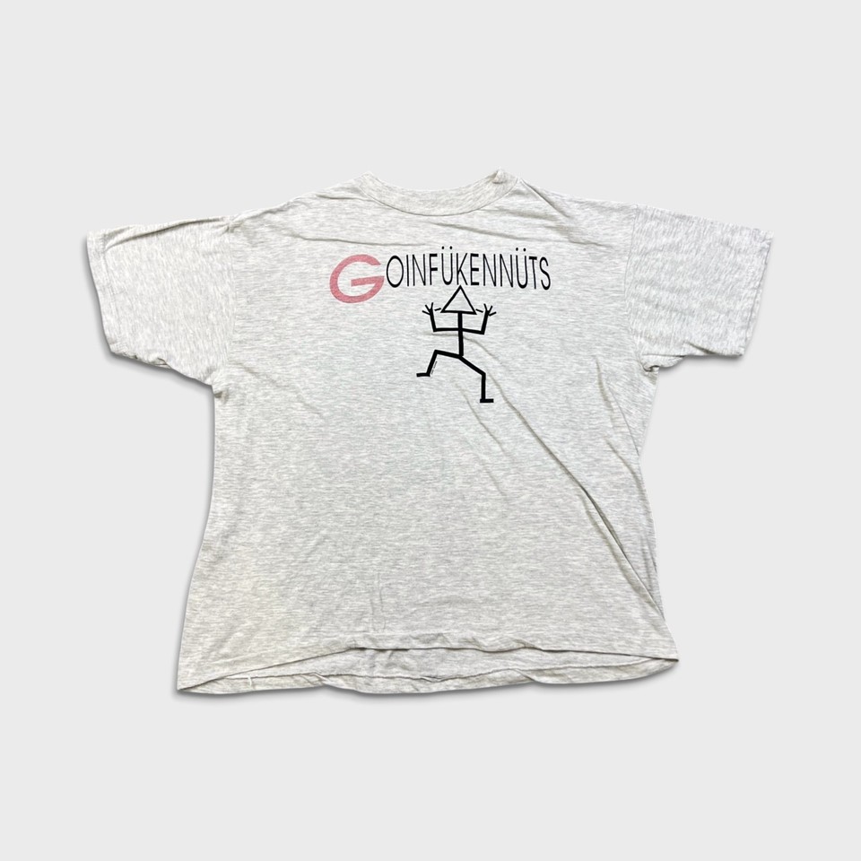 A genuine single-stitch 90s novelty tee with the unhinged 'Goinfukennuts' print — the kind of shirt that only existed for one chaotic moment in time and is now genuinely rare.