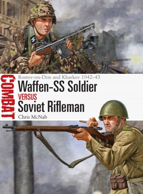 Waffen-SS Soldier vs Soviet Rifleman by Chris McNab (Paperback Book)